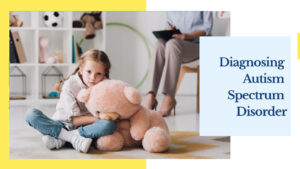 Diagnosing Autism Spectrum Disorder